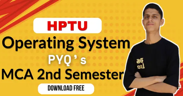 Download HPTU Operating Systems Previous Year Question Papers MCA 