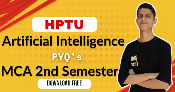 Download HPTU Artificial Intelligence MCA Previous Year Question Papers 