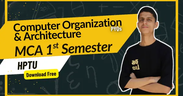 Download free PYQs of HPTU MCA-6105 COA for MCA 1st semester